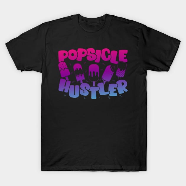 Popsicle Hustler Ice Lolly Ice Cream Frozen Popsicle Lover T-Shirt by QualityDesign